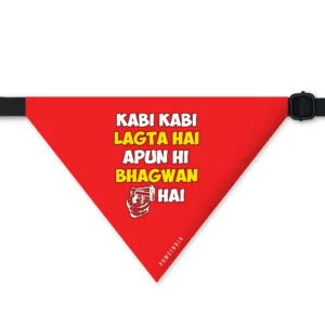 Pet Bandana ? Kabhi Kabhi Lagta Hai Apun Hi Bhagwan Hai